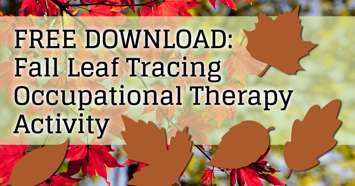 FREE DOWNLOAD: Fall Leaf Tracing Occupational Therapy Activity